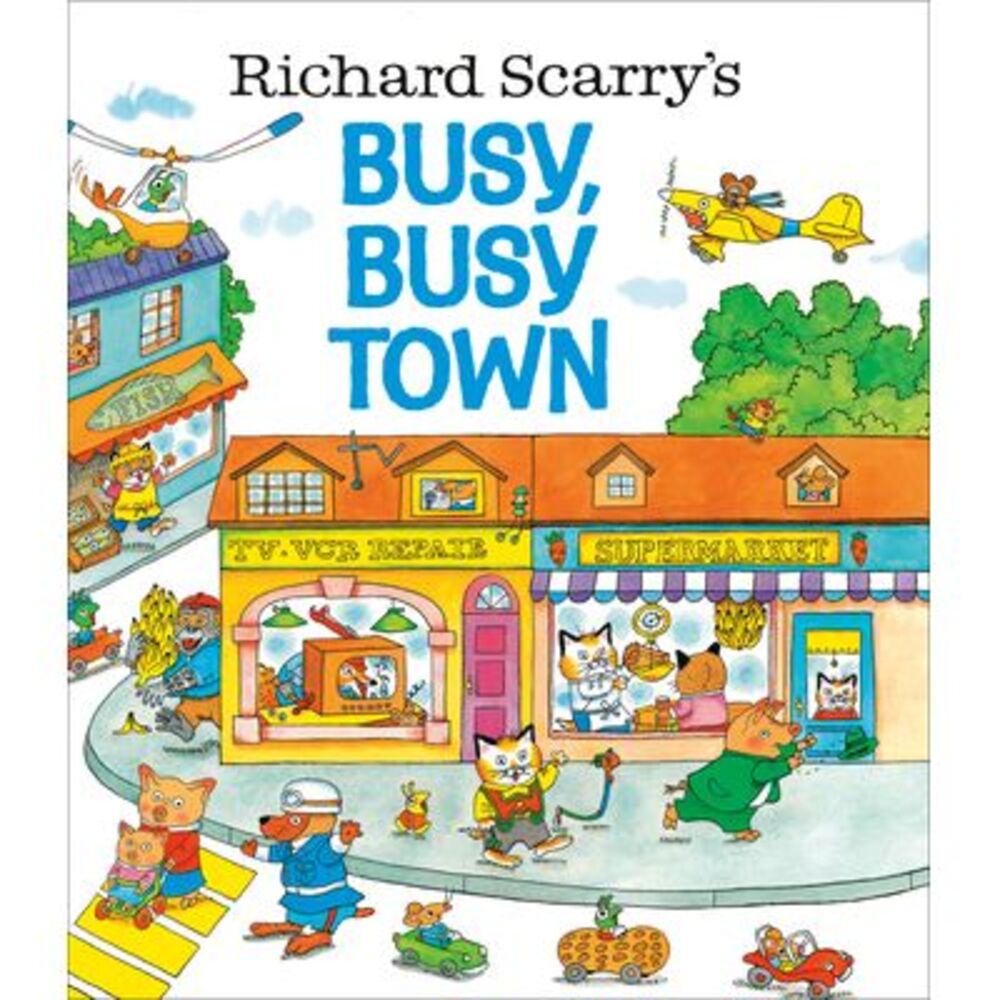 Richard Scarry's Busy, Busy Town -- Richard Scarry